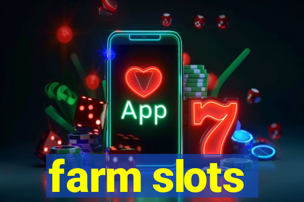 farm slots